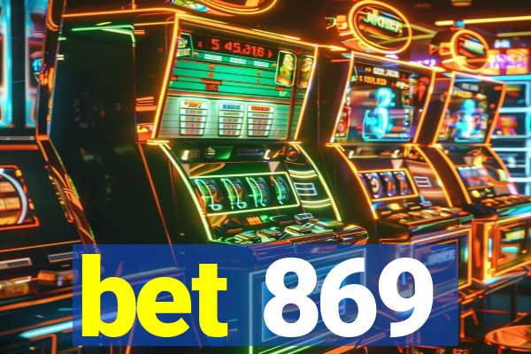 bet 869